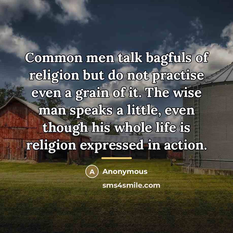 “Common men talk bagfuls of religion but do not practise…” quote by Anonymous