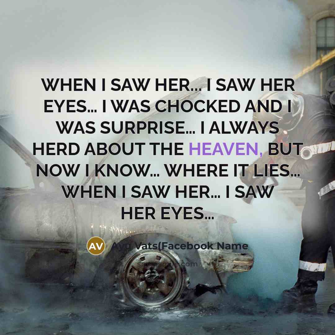 “WHEN I SAW HER... I SAW HER EYES..... I WAS…” quote by Ayu Vats(Facebook Name
