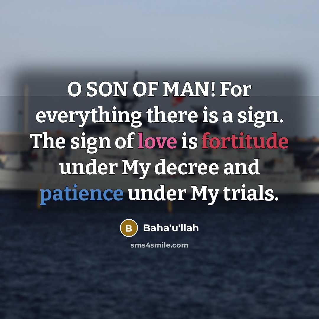 “O SON OF MAN! For everything there is a sign.…” quote by Bahá'u'lláh
