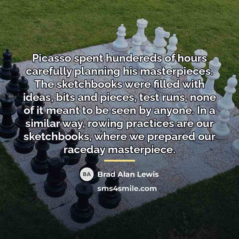 “Picasso spent hundereds of hours carefully planning his masterpieces. The…” quote by Brad Alan Lewis