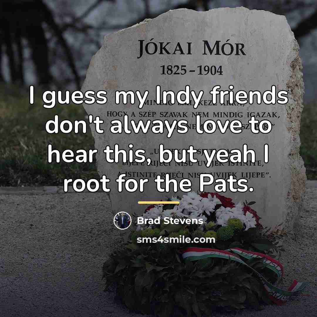 “I guess my Indy friends don't always love to hear…” quote by Brad Stevens