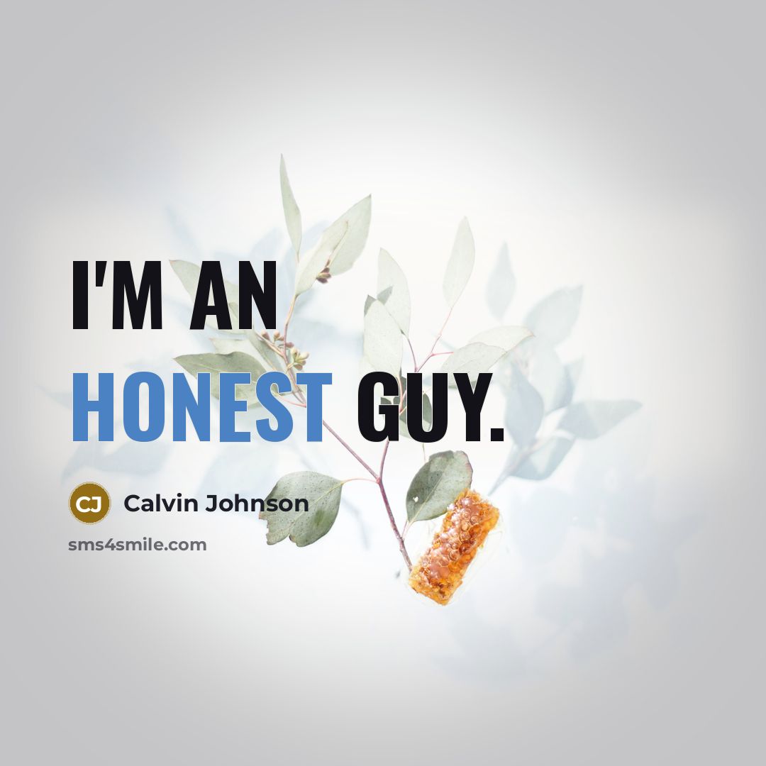 “I'm an honest guy.…” quote by Calvin Johnson