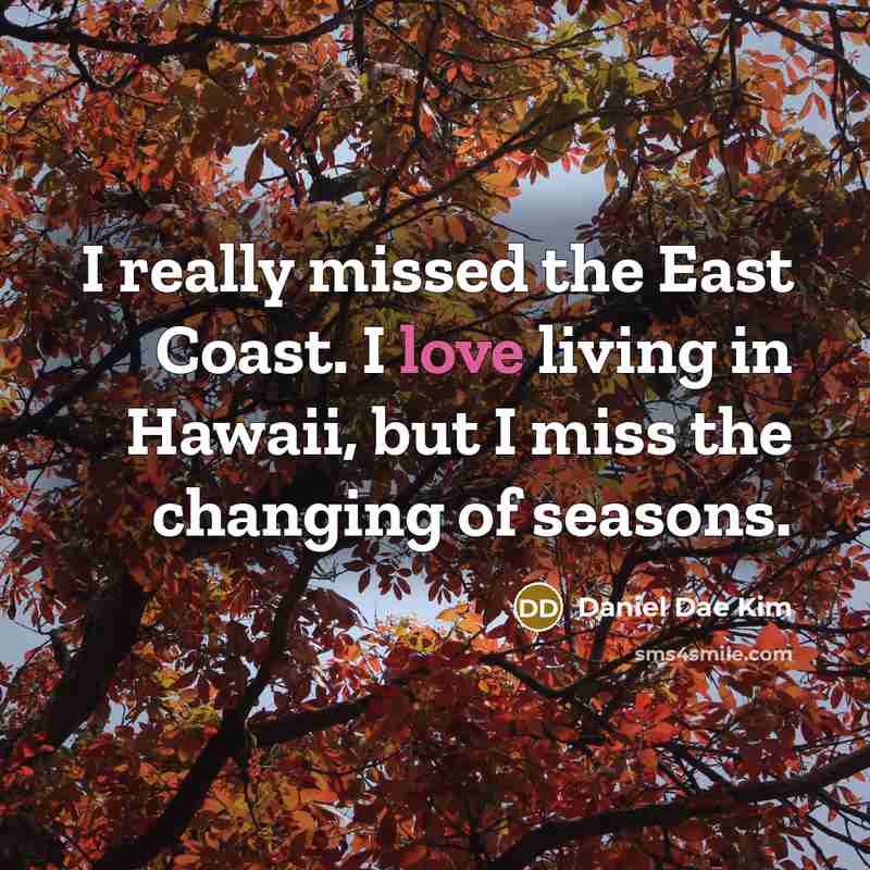 “I really missed the East Coast. I love living in…” quote by Daniel Dae Kim