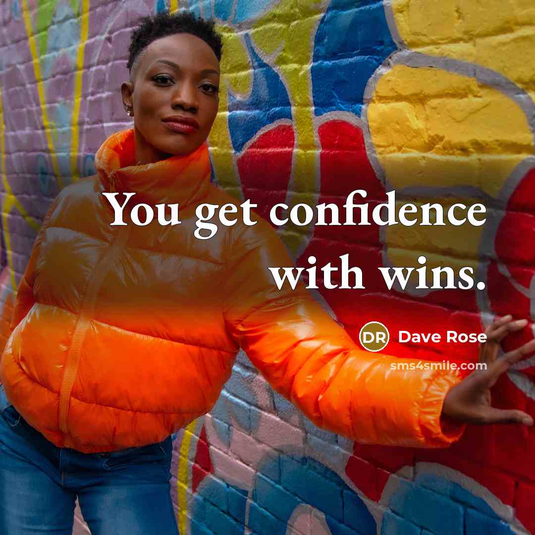 “You get confidence with wins.” quote by Dave Rose