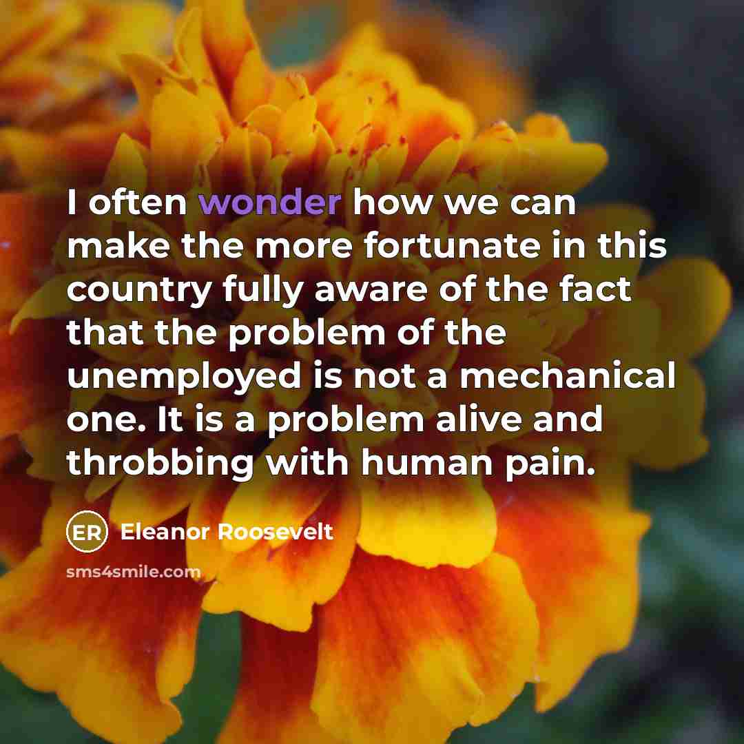 “I often wonder how we can make the more fortunate…” quote by Eleanor Roosevelt