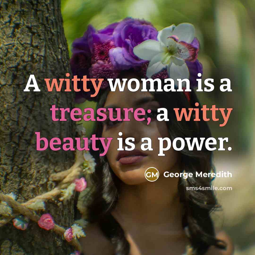 “A witty woman is a treasure; a witty beauty is…” quote by George Meredith