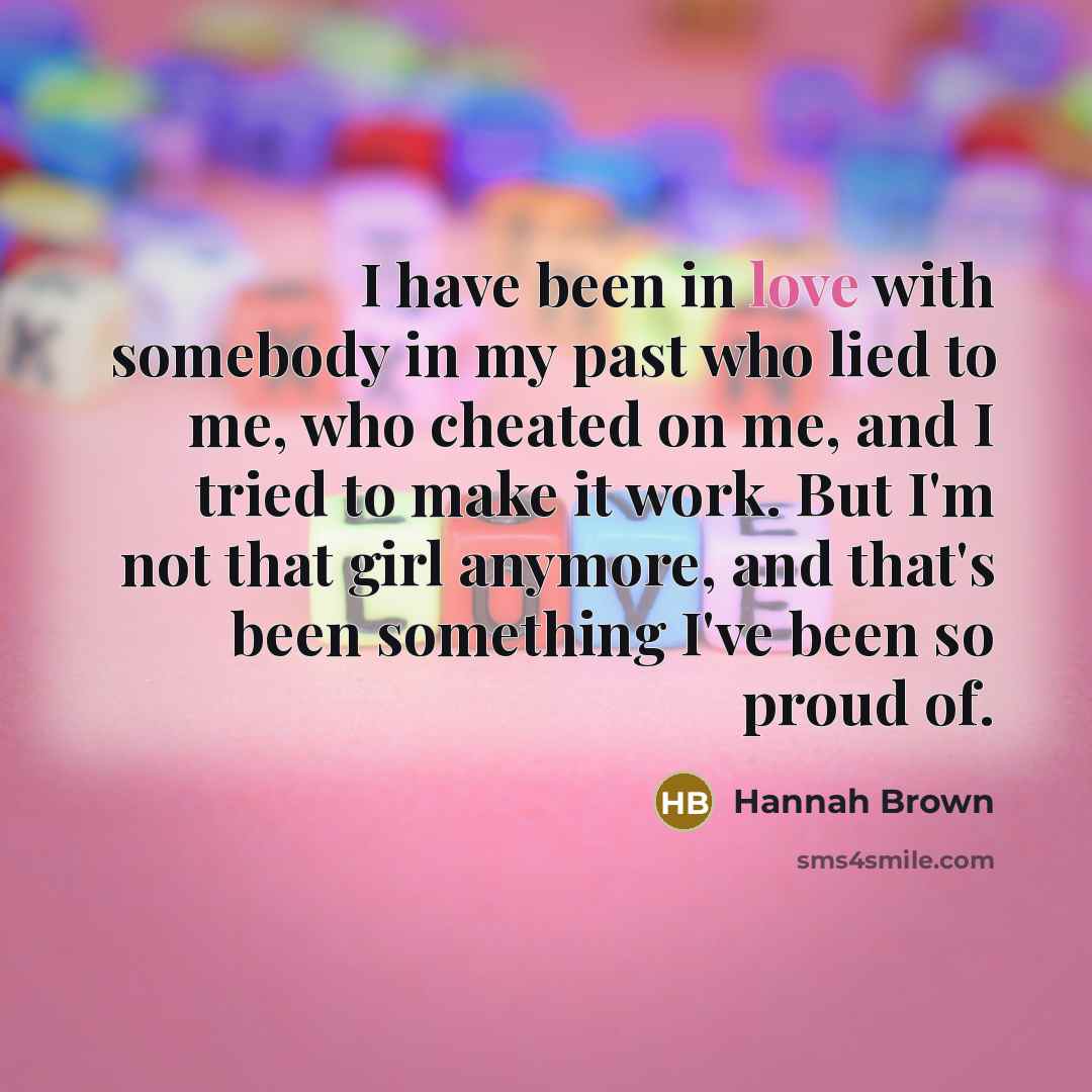 “I have been in love with somebody in my past…” quote by Hannah Brown