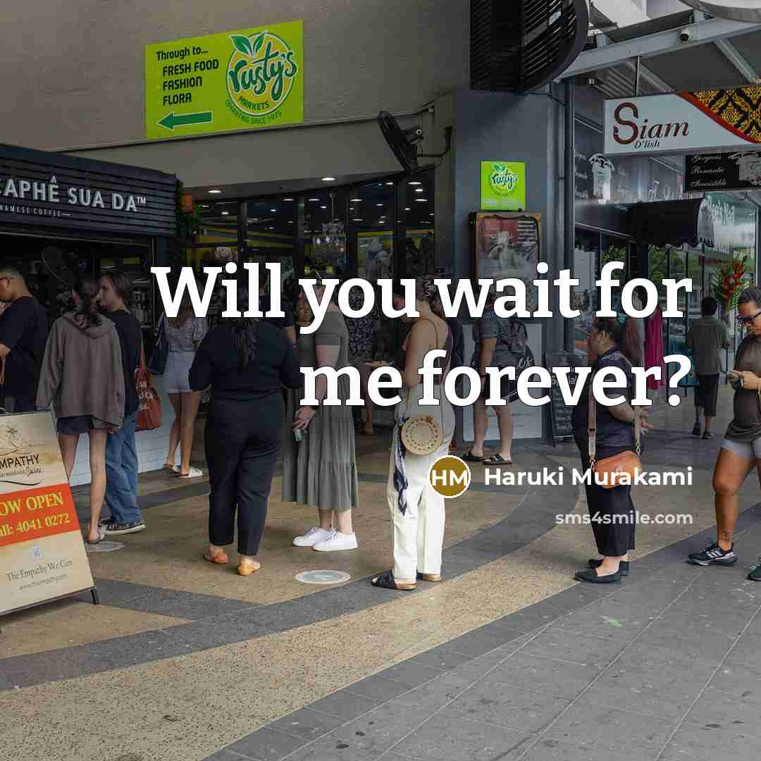 “Will you wait for me forever?…” quote by Haruki Murakami