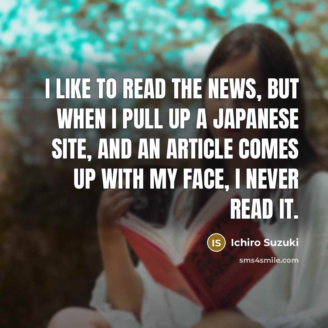 “I like to read the news, but when I pull…” quote by Ichiro Suzuki