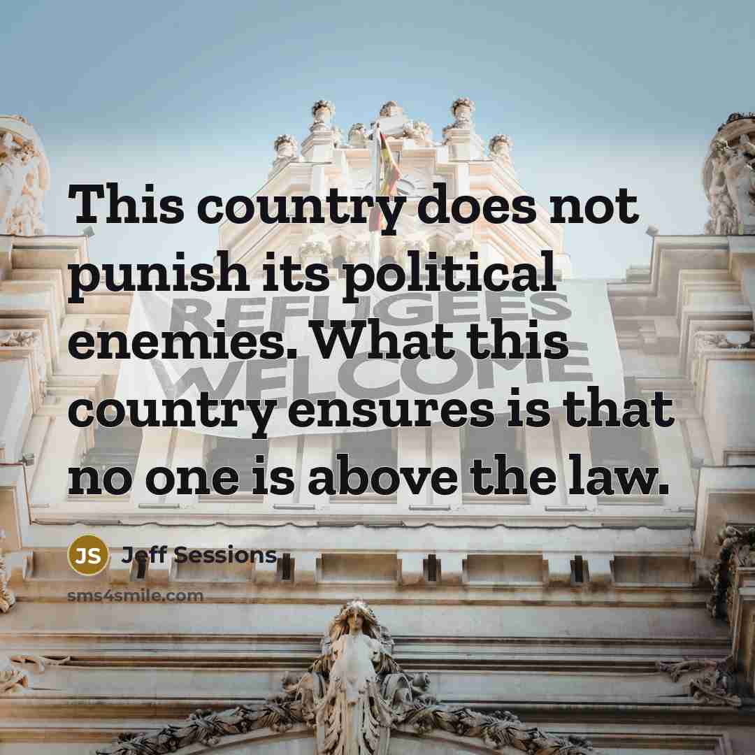 “This country does not punish its political enemies. What this…” quote by Jeff Sessions