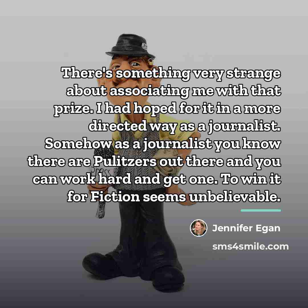 “There's something very strange about associating me with that prize.…” quote by Jennifer Egan