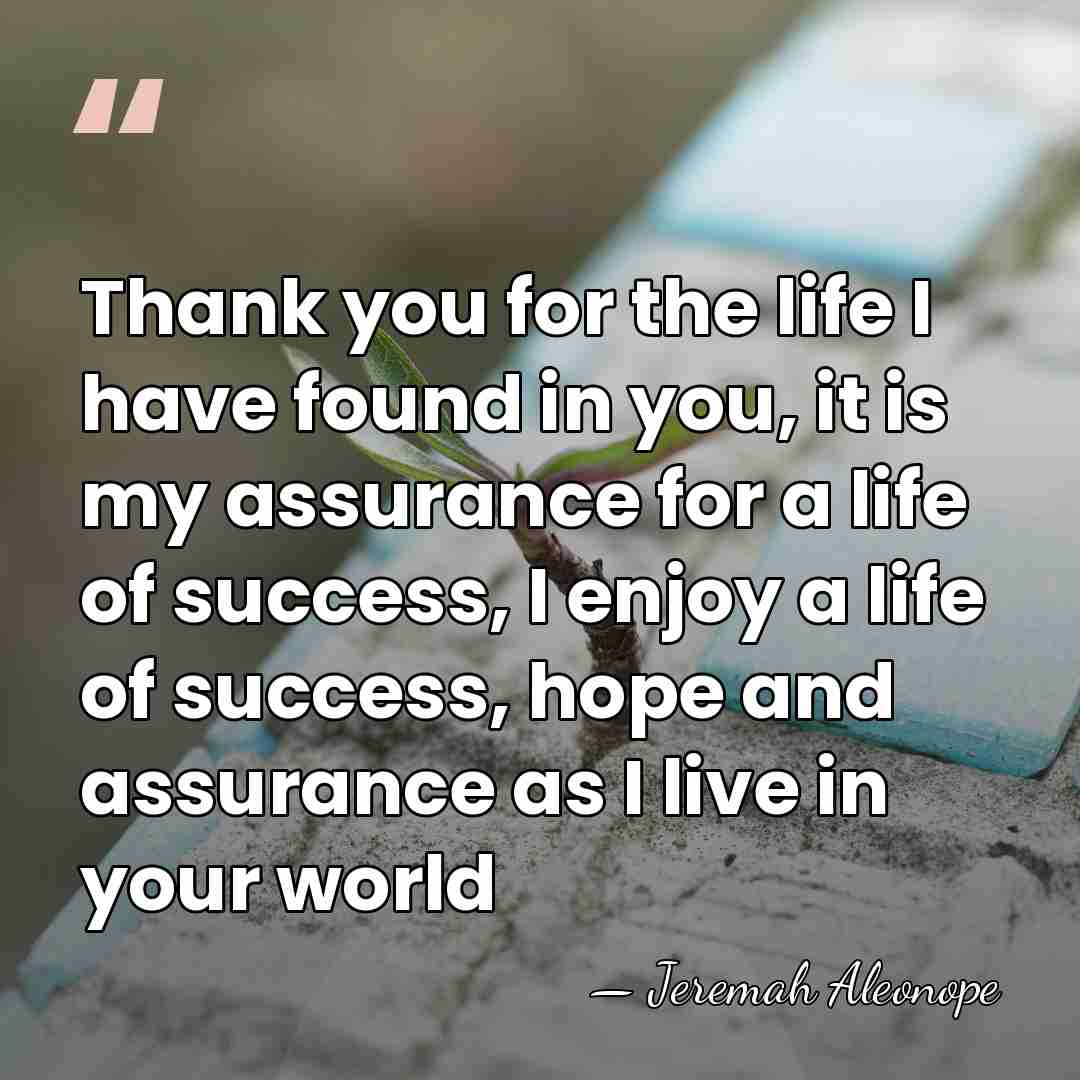Thank you for the life I have found in you, it is&hellip; - Jeremah Aleonope