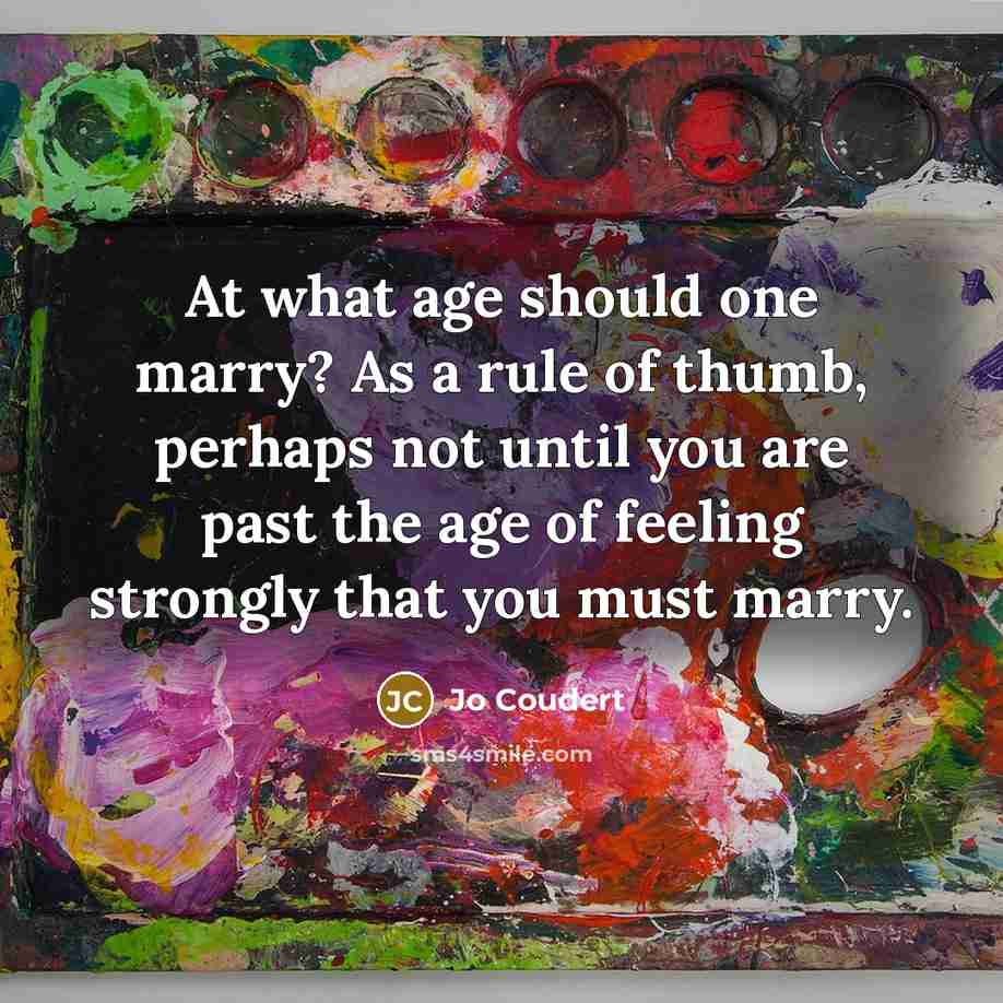“At what age should one marry? As a rule of…” quote by Jo Coudert