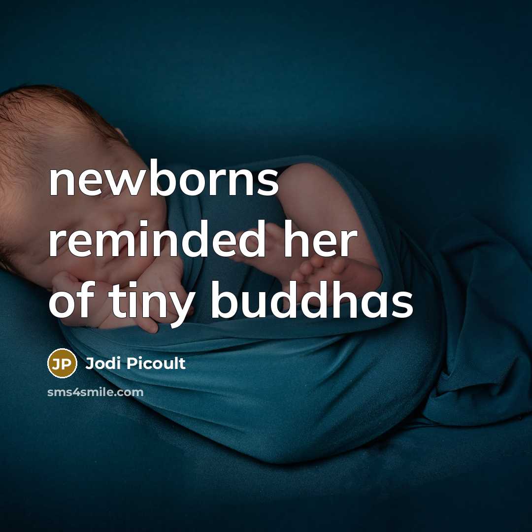 “newborns reminded her of tiny buddhas…” quote by Jodi Picoult