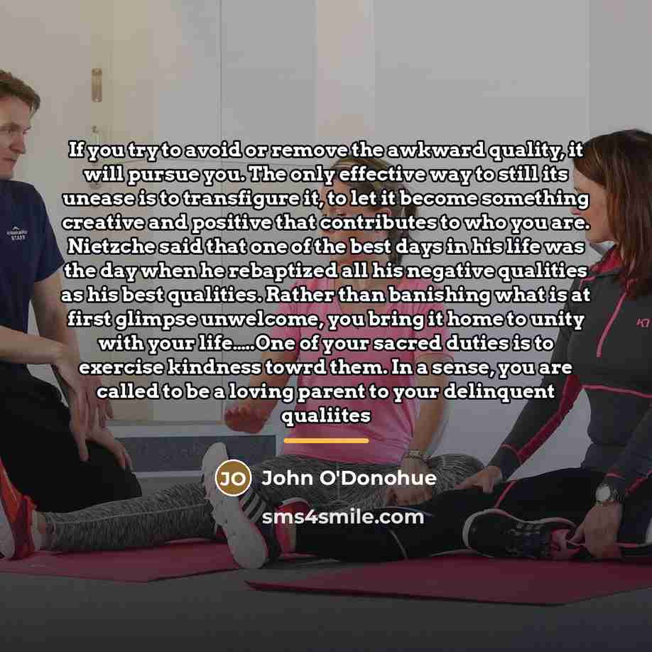 “If you try to avoid or remove the awkward quality,…” quote by John O'Donohue
