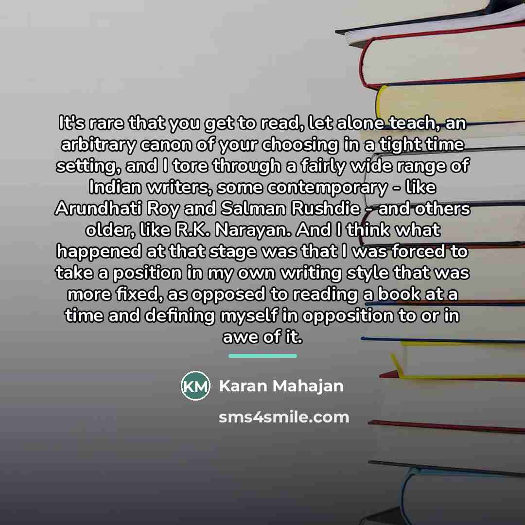 “It's rare that you get to read, let alone teach,…” quote by Karan Mahajan