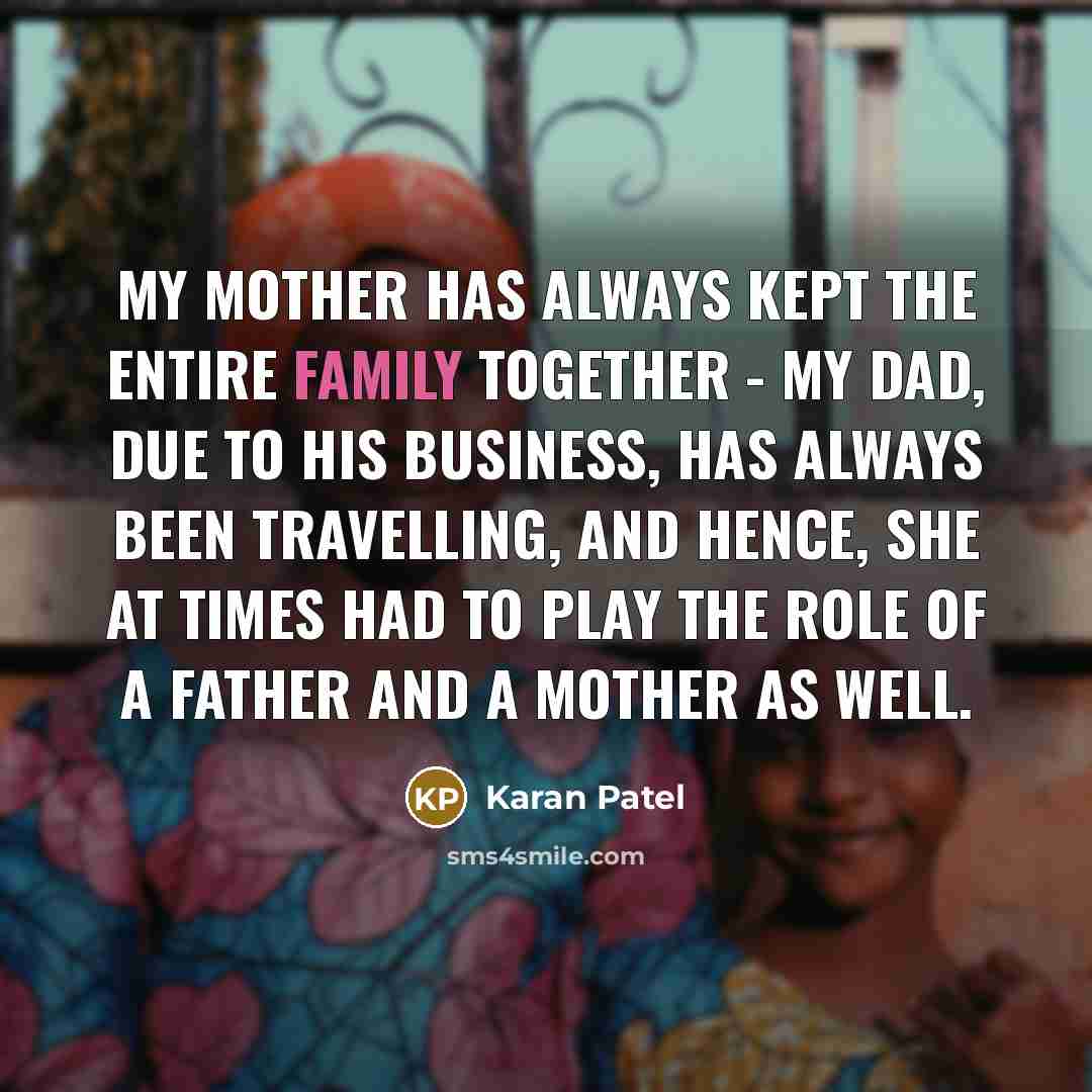 “My mother has always kept the entire family together -…” quote by Karan Patel