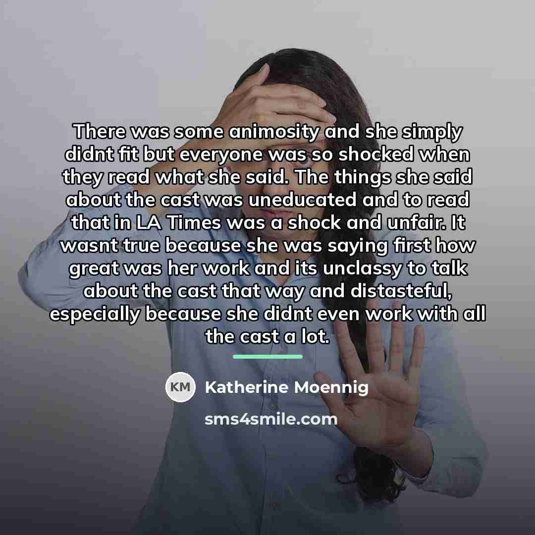 “There was some animosity and she simply didnt fit but…” quote by Katherine Moennig