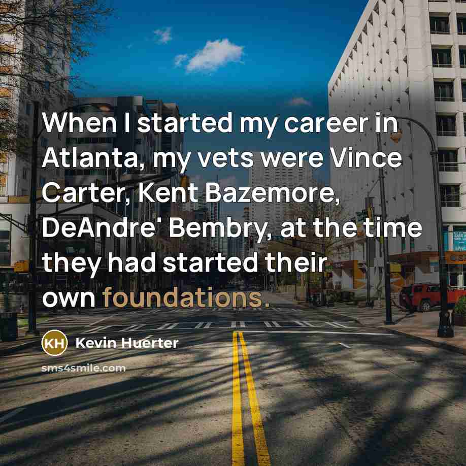 “When I started my career in Atlanta, my vets were…” quote by Kevin Huerter