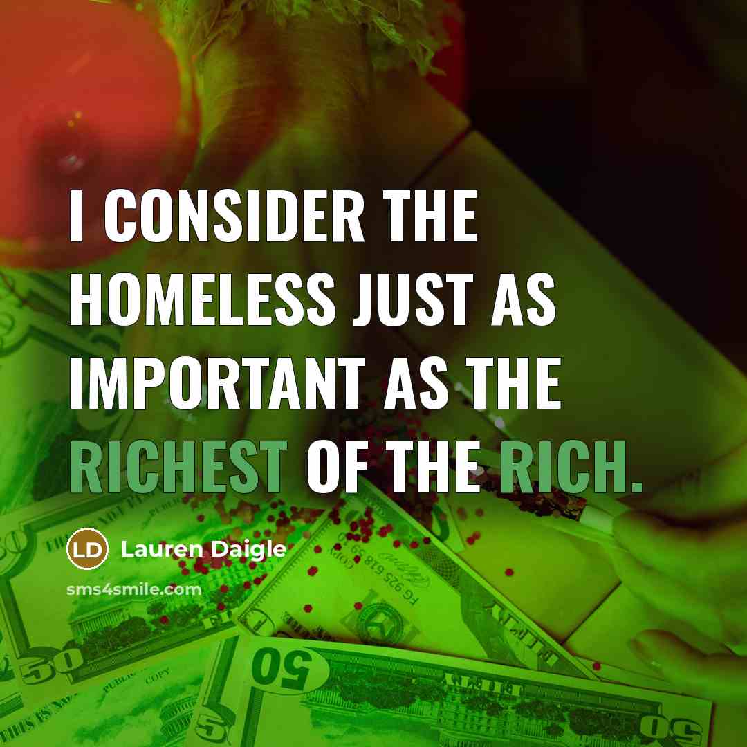 “I consider the homeless just as important as the richest…” quote by Lauren Daigle