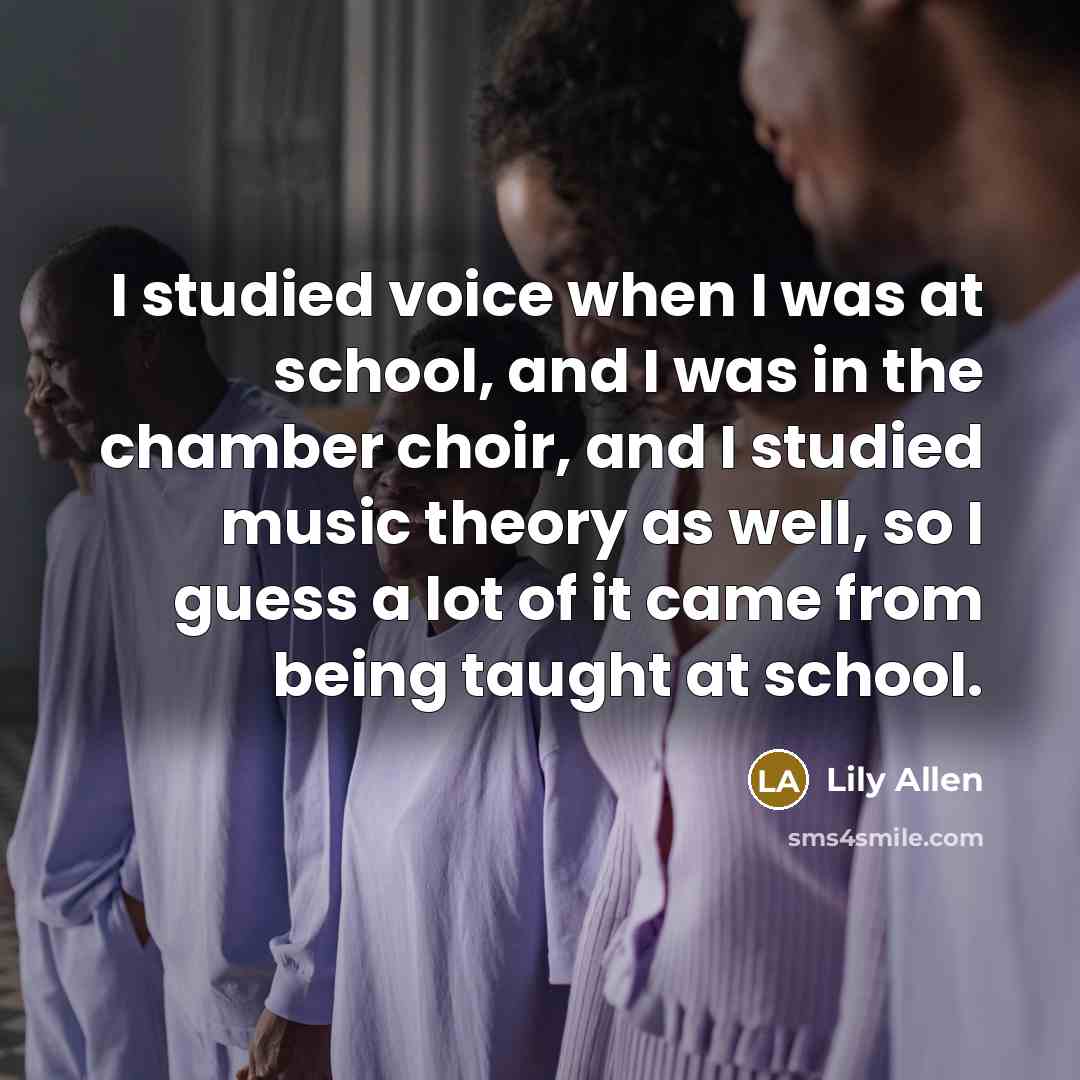 “I studied voice when I was at school, and I…” quote by Lily Allen
