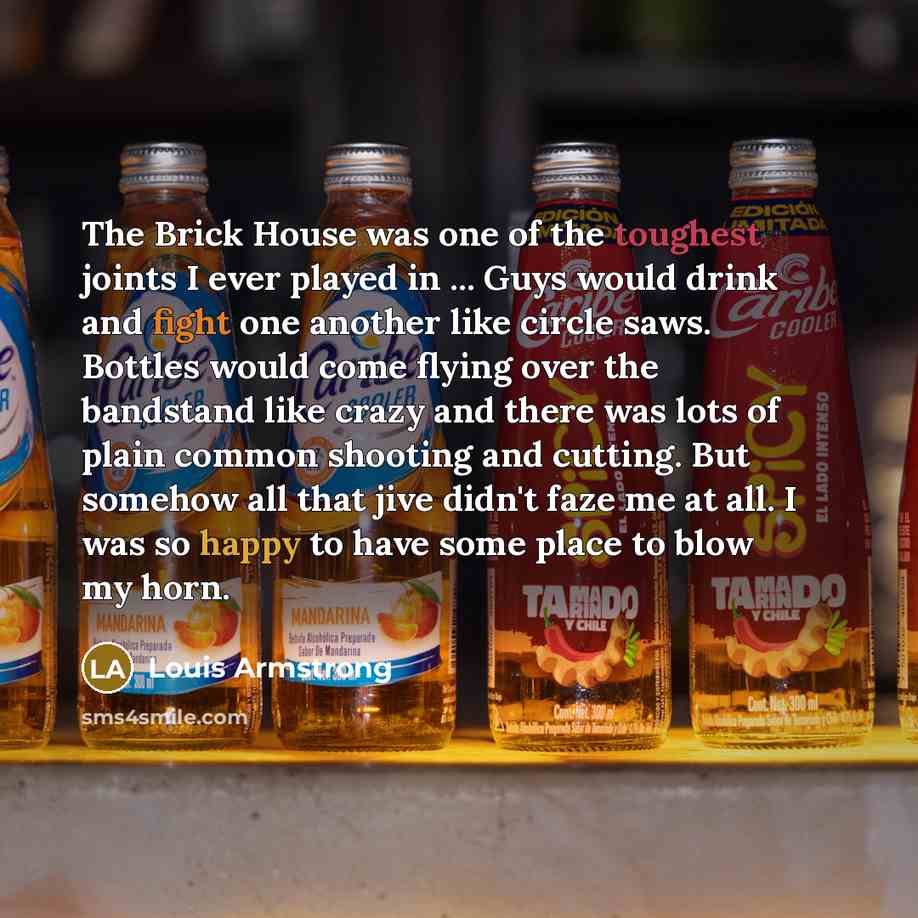 “The Brick House was one of the toughest joints I…” quote by Louis Armstrong