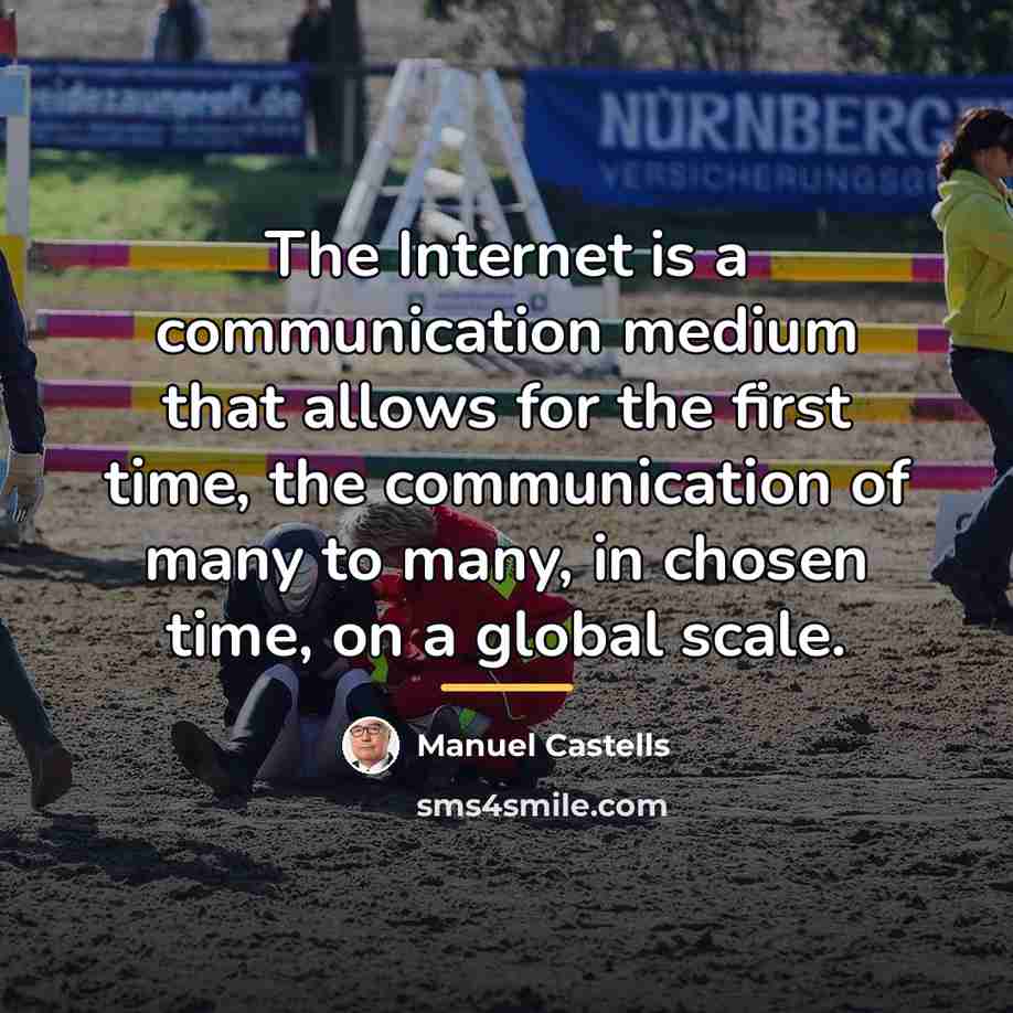 “The Internet is a communication medium that allows for the…” quote by Manuel Castells