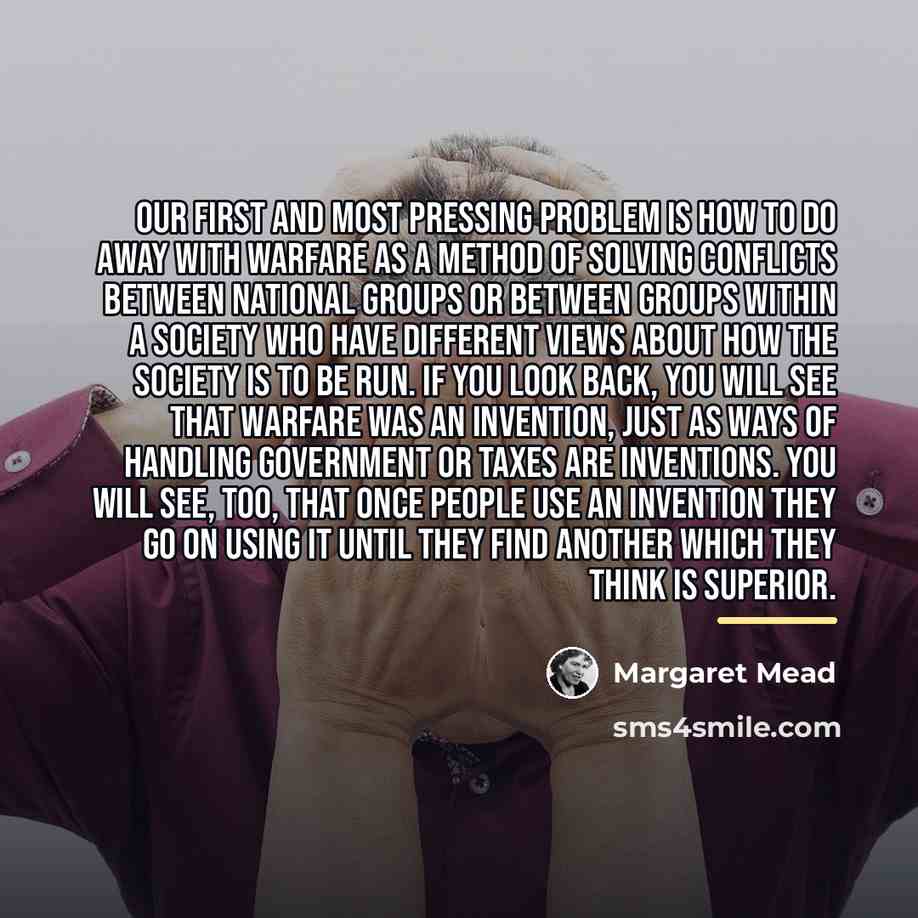 “Our first and most pressing problem is how to do…” quote by Margaret Mead