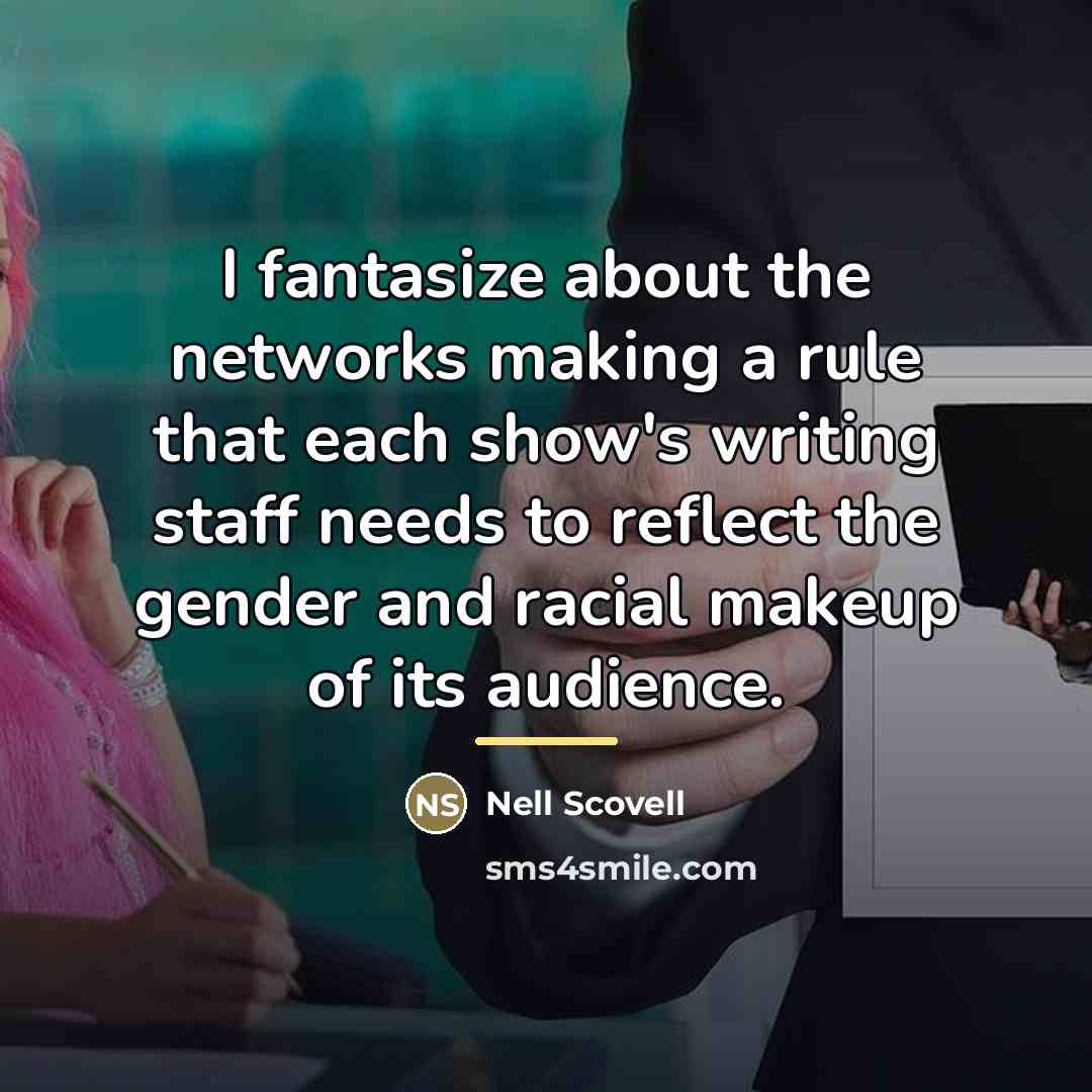 “I fantasize about the networks making a rule that each…” quote by Nell Scovell