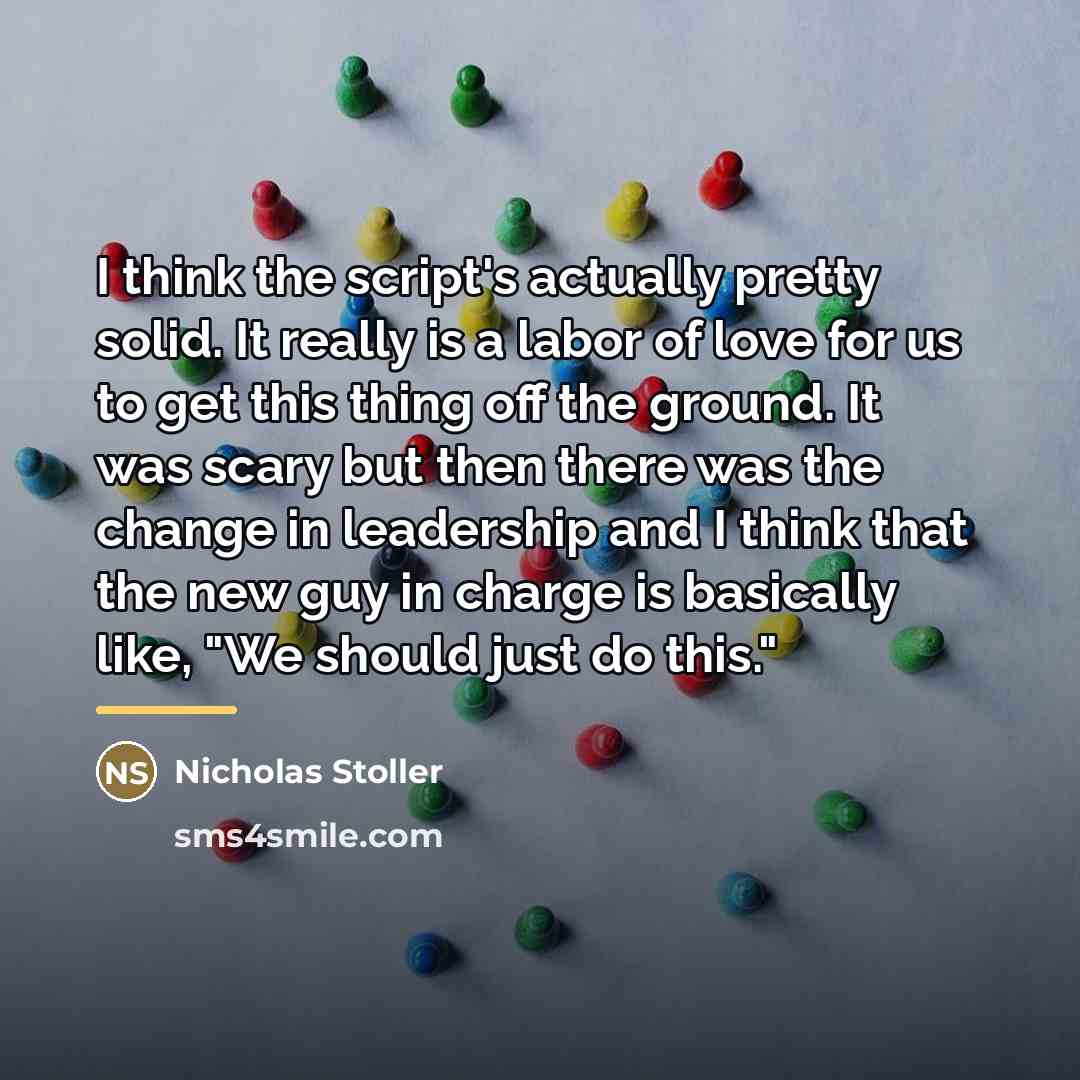 “I think the script's actually pretty solid. It really is…” quote by Nicholas Stoller