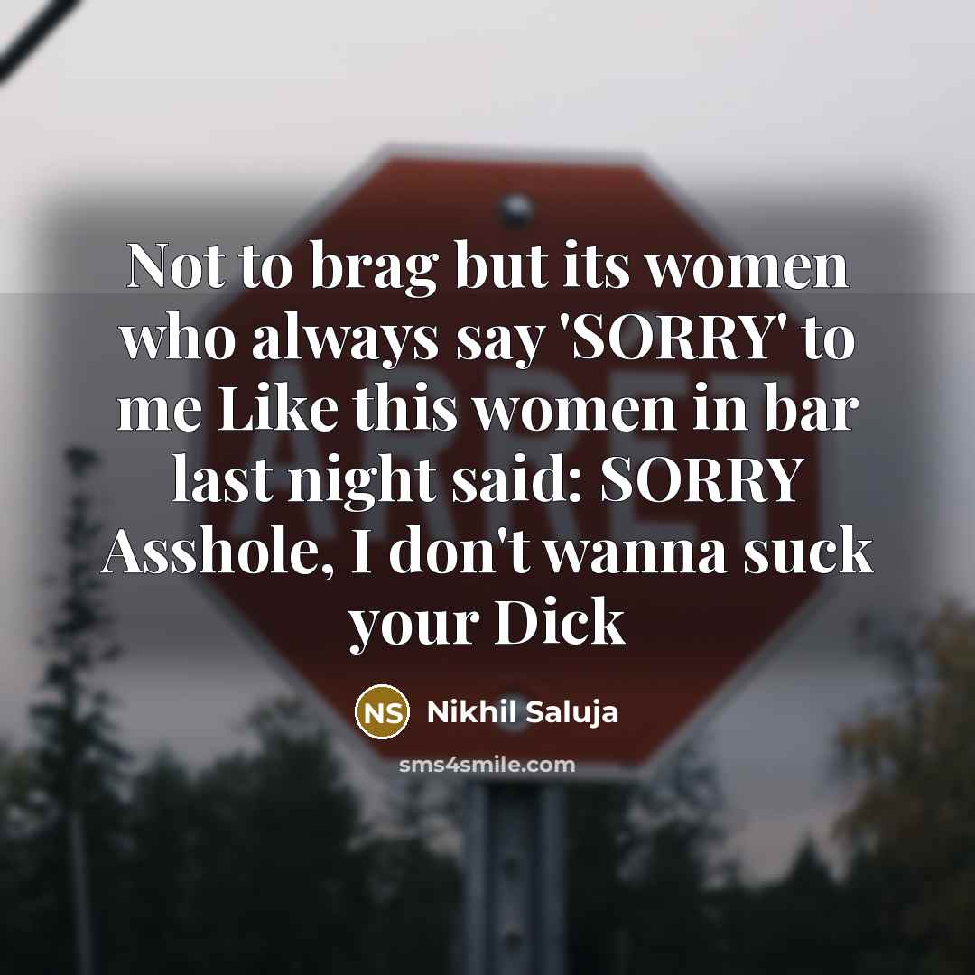 “Not to brag but its women who always say 'SORRY'…” quote by Nikhil Saluja