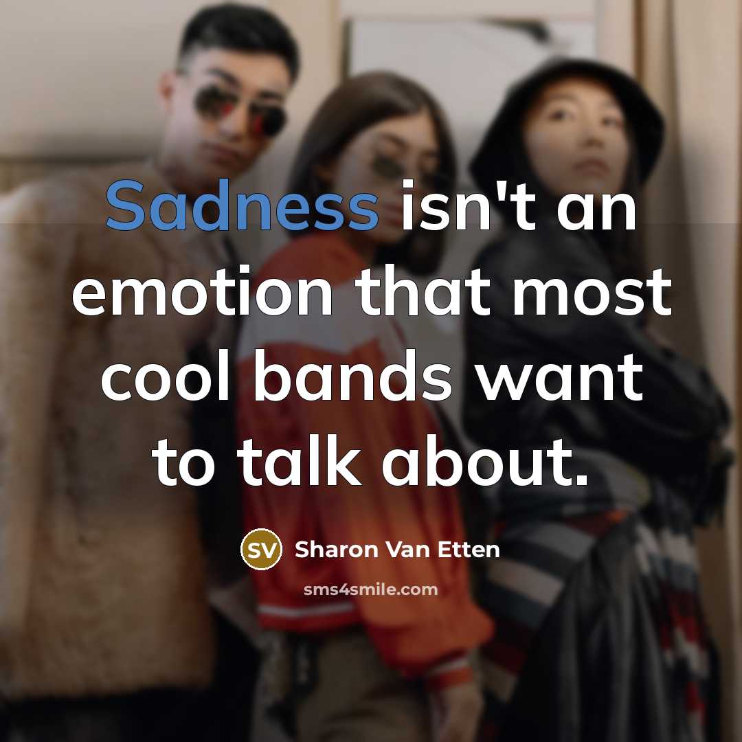 “Sadness isn't an emotion that most cool bands want to…” quote by Sharon Van Etten