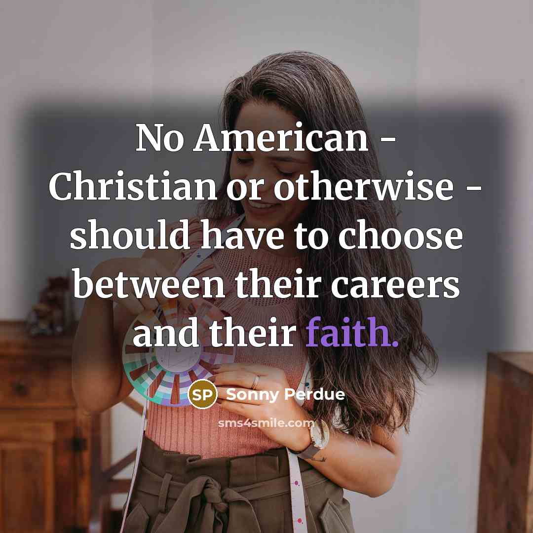 “No American - Christian or otherwise - should have to…” quote by Sonny Perdue