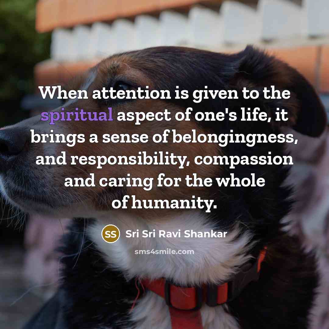 “When attention is given to the spiritual aspect of one's…” quote by Sri Sri Ravi Shankar