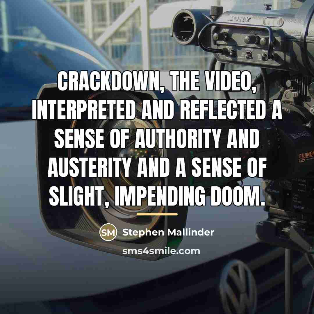 “Crackdown, the video, interpreted and reflected a sense of authority…” quote by Stephen Mallinder