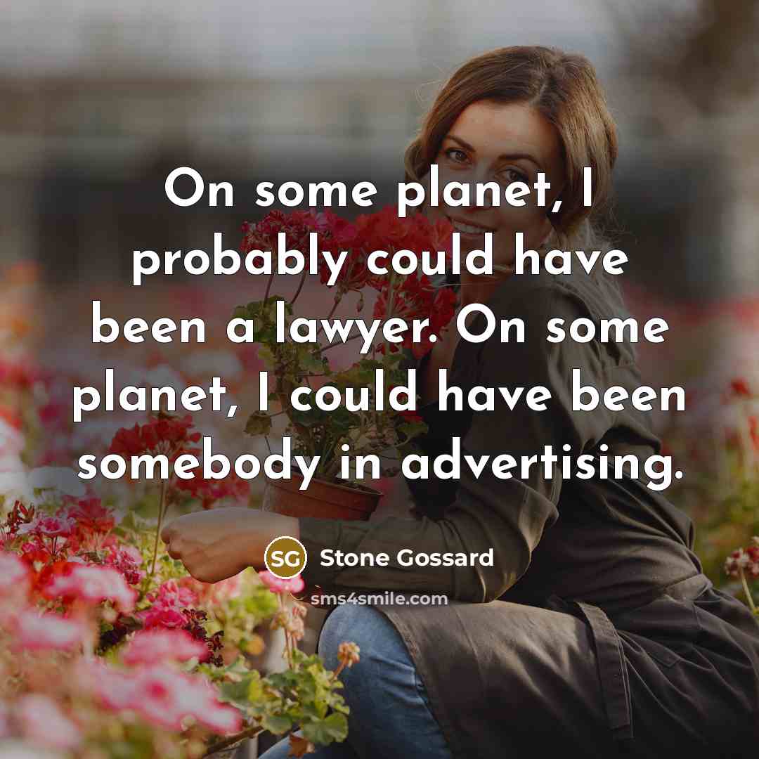 “On some planet, I probably could have been a lawyer.…” quote by Stone Gossard