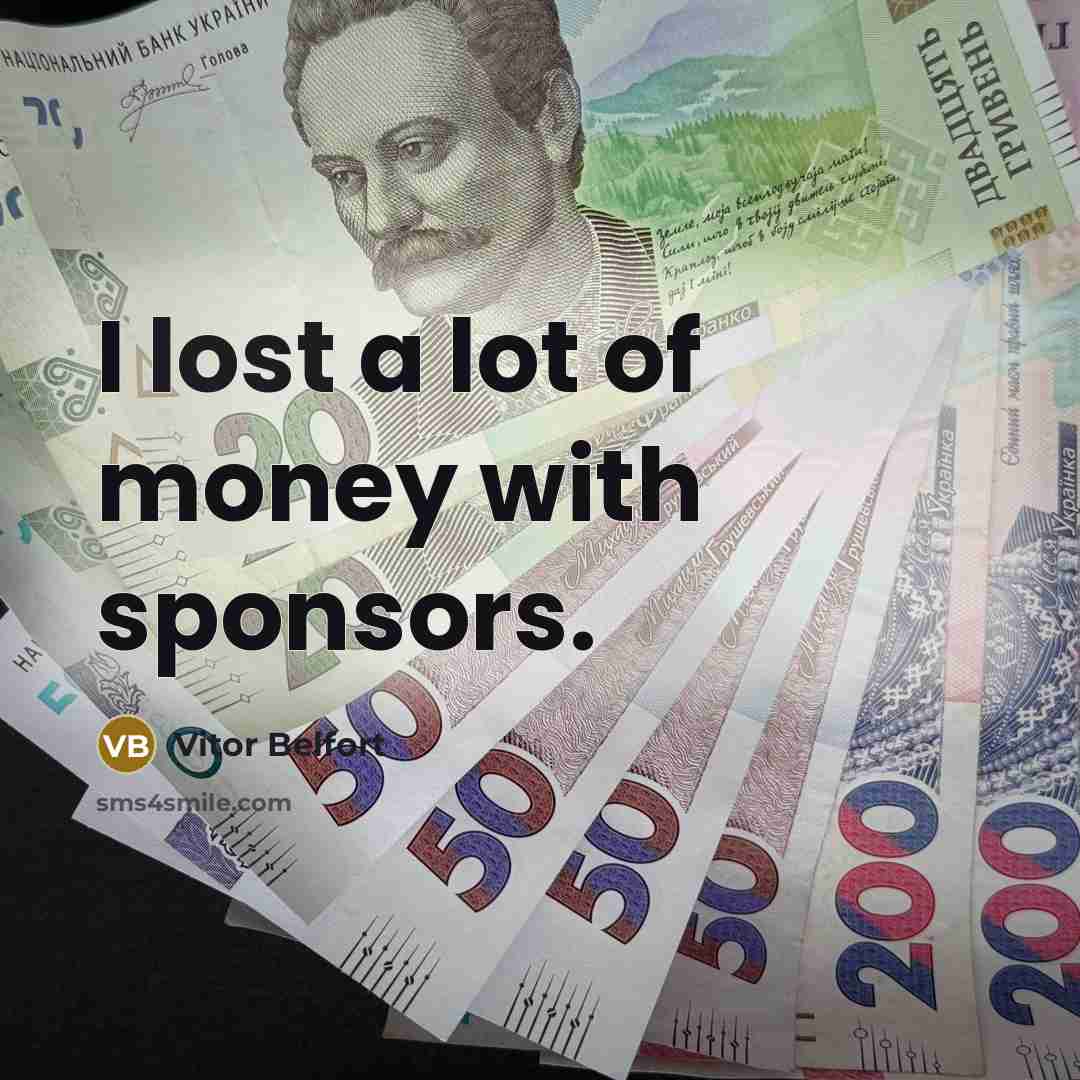 “I lost a lot of money with sponsors.…” quote by Vitor Belfort