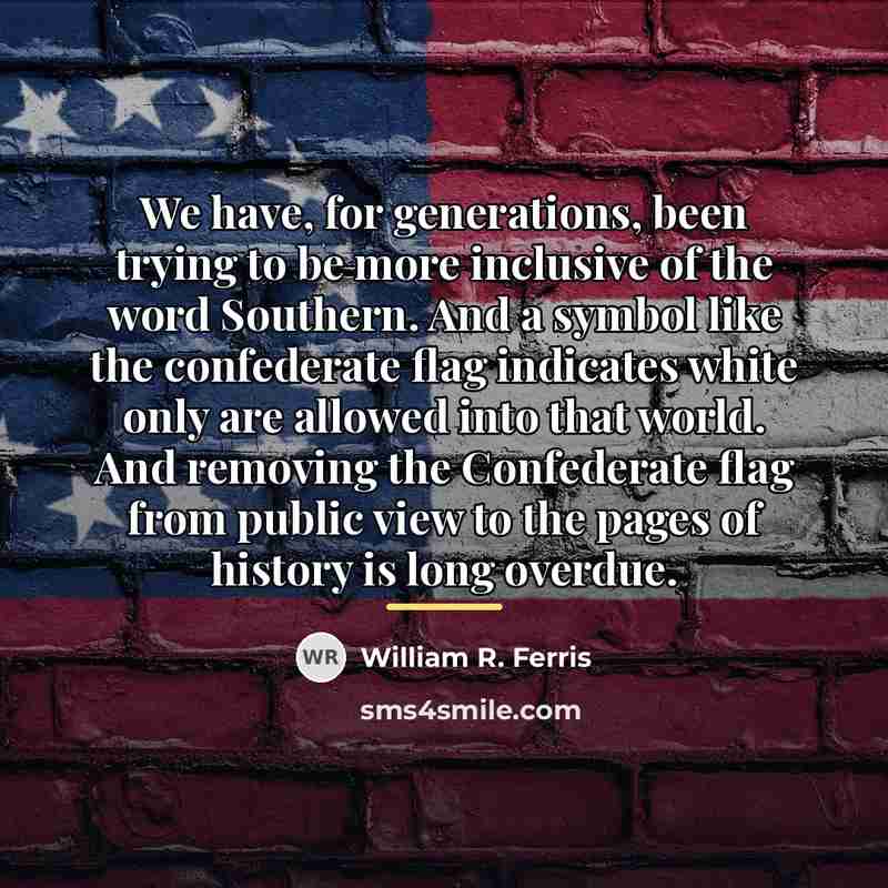 “We have, for generations, been trying to be more inclusive…” quote by William R. Ferris