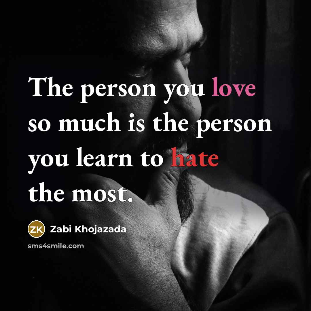 “The person you love so much is the person you…” quote by Zabi Khojazada