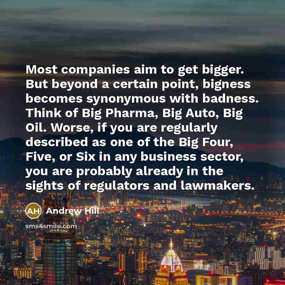 “Most companies aim to get bigger. But beyond a certain…” quote by Andrew Hill