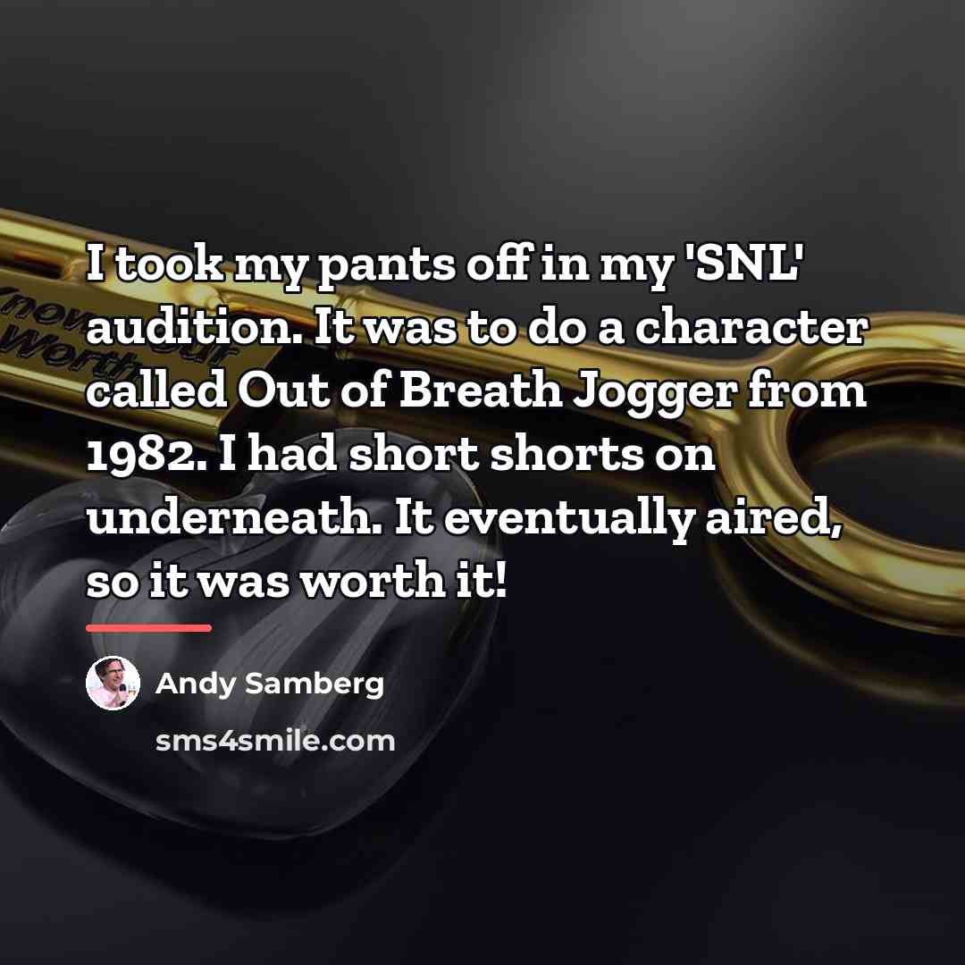 “I took my pants off in my 'SNL' audition. It…” quote by Andy Samberg