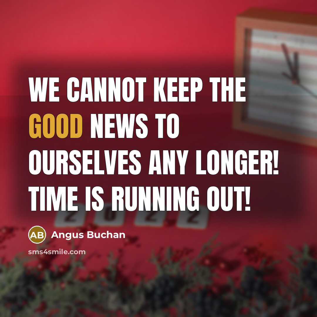 “We cannot keep the Good News to ourselves any longer!…” quote by Angus Buchan