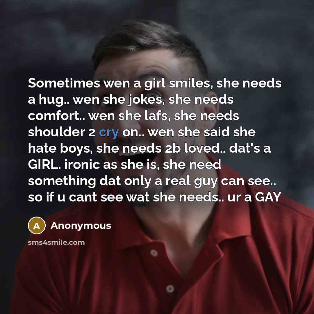“Sometimes wen a girl smiles, she needs a hug.. wen…” quote by Anonymous