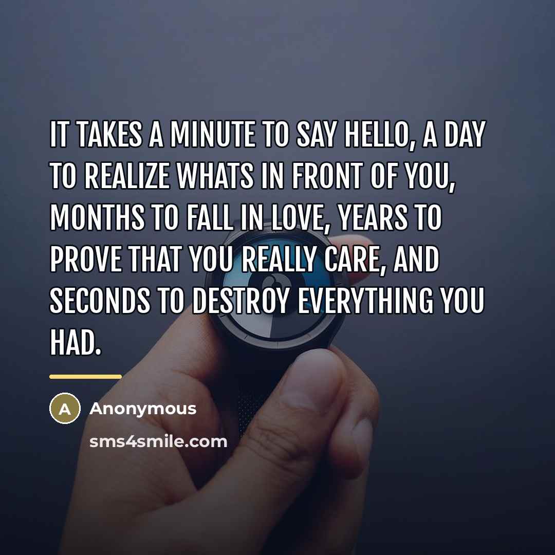 “It takes a minute to say hello, a day to…” quote by Anonymous