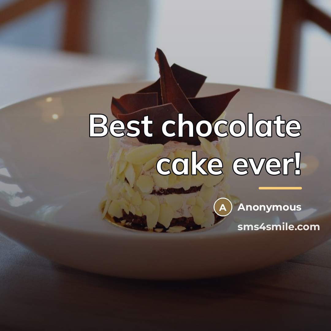 “Best chocolate cake ever!…” quote by Anonymous