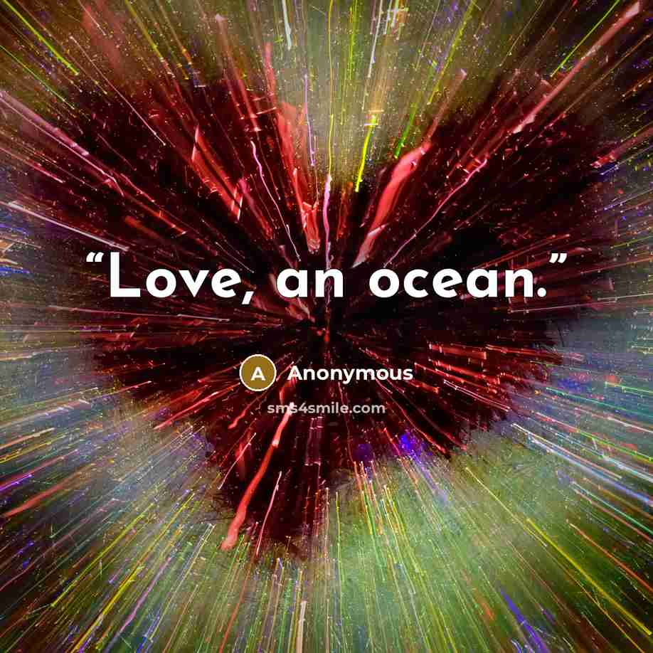 “Love, an ocean.” quote by Anonymous