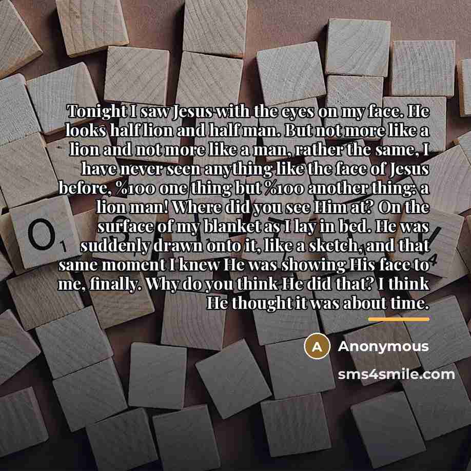 “Tonight I saw Jesus with the eyes on my face.…” quote by Anonymous