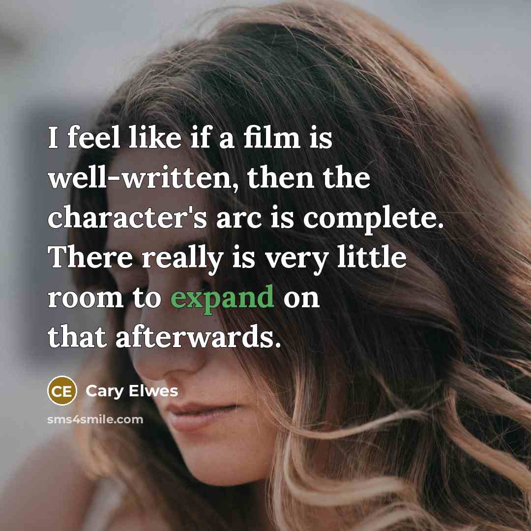 “I feel like if a film is well-written, then the…” quote by Cary Elwes