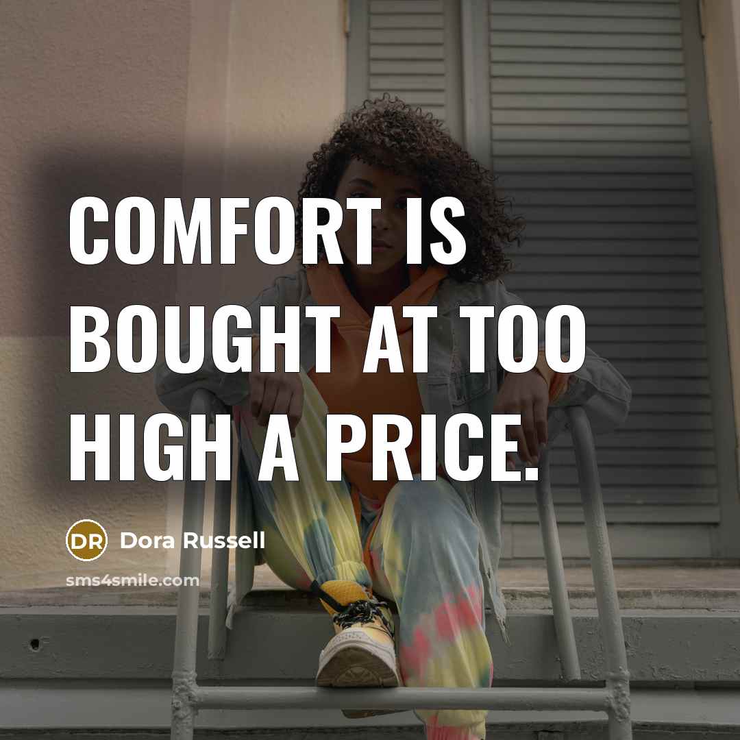 “Comfort is bought at too high a price.…” quote by Dora Russell