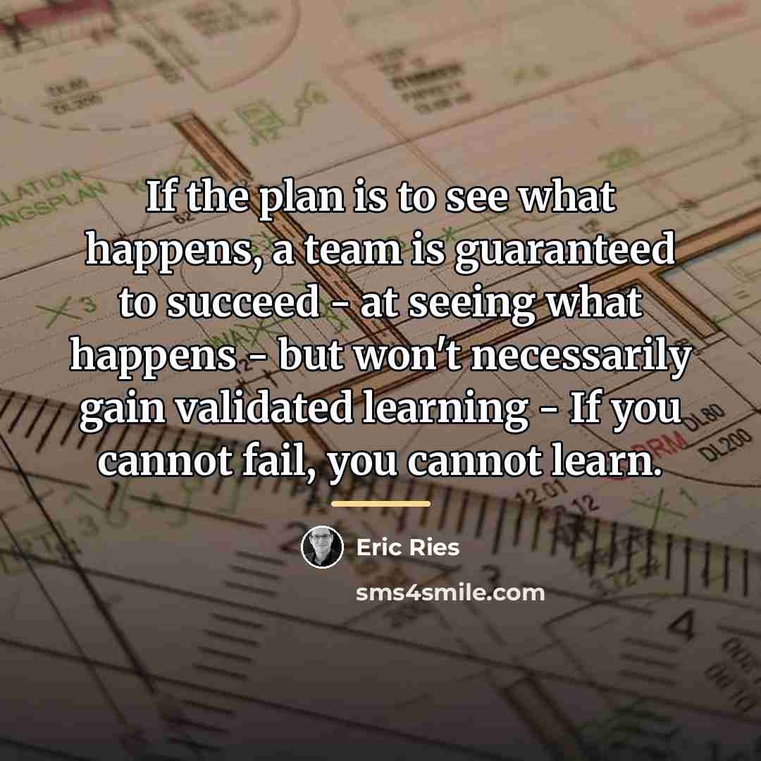 “If the plan is to see what happens, a team…” quote by Eric Ries